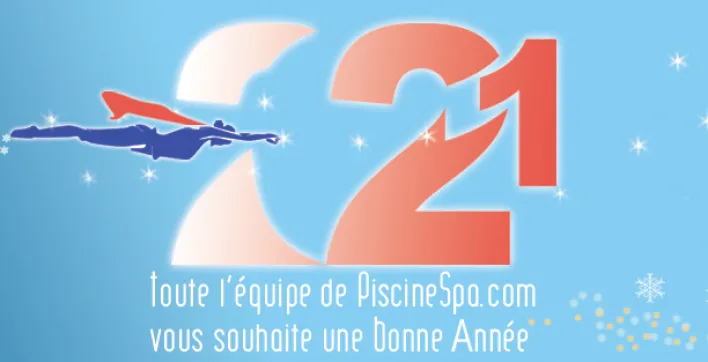 Bonne année 2021 de la part de PiscineSpa.com !