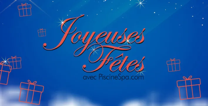 PiscineSpa.com vous souhaite de bonnes fêtes de fin d’année !